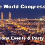 Mobile World Congress 2015 Barcelona Events & Party Guide