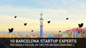 We've gathered the people you need to follow to stay on top of the Barcelona startup ecosystem.