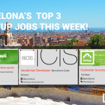 Best Of May: 3 Barcelona Startup Jobs Not To Miss Out On