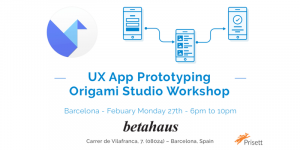 UX - App Prototype -Origami Studio - Workshop - MWC 2017 - Barcinno