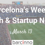 Barcelona Weekly Tech & Startup News – March 13, 2017 – Barcinno
