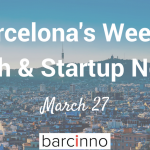 Barcelona Startup News – March 27, 2017