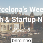 Barcelona Weekly Tech & Startup News – March 06, 2017 – Barcinno