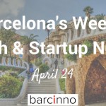 Barcelona Startup News April 24, 2017