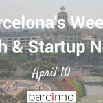 Barcelona Startup News April 10, 2017