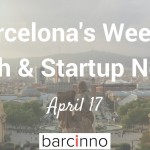 Barcelona Startup News April 17, 2017
