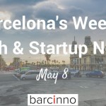 Barcelona Startup News May 8, 2017