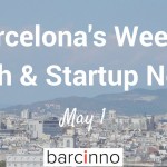 Barcelona Startup News May 1, 2017