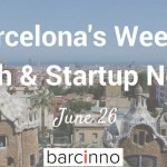 Barcelona Startup News June 26, 2017