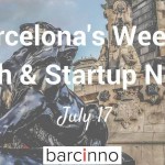 Barcelona Startup News July 17, 2017