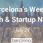 Barcelona Startup News July 24, 2017