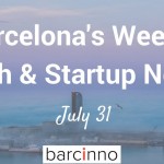 Barcelona Startup News July 31, 2017