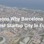Why Barcelona Is One Of The Best Cities For Startups Right Now