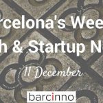 Barcelona Startup News December 11, 2017