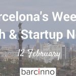 Barcelona Startup News February 12 2018 – Barcinno