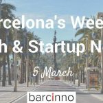 Barcelona Startup News March 5 2018 – Barcinno