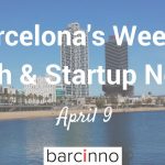 Barcelona Startup News April 9 2018