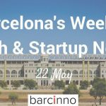 Barcelona Startup News May 22 2018 – Barcinno