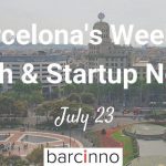Barcelona Startup News July 23 2018 – Barcinno