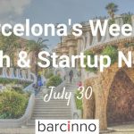 Barcelona Startup News July 30 2018 – Barcinno