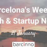 Barcelona Startup News January 21 2019 – Barcinno