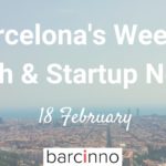 Barcelona Startup News February 18 2019 – Barcinno