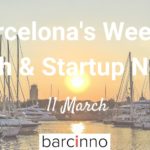 Barcelona Startup News March 11 2019 – Barcinno