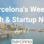 Barcelona Startup News April 1 2019 – Barcinno