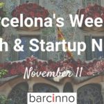 Barcelona Startup News 11 November
