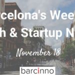 Barcelona Startup News 18 November