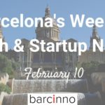 Barcelona Startup News – 10 February