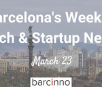 Barcelona Startup News – March 23