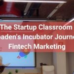 The Startup classroom: Abroaden’s Incubator Journey V (Marketing & Networking)