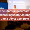 The Startup classroom: Abroaden’s Incubator Journey VII (Demo Day & Last Days)