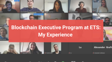 Blockchain Executive Program at ETS: My Experience
