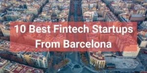 10 Best Barcelona Fintech Startups - Barcinno
