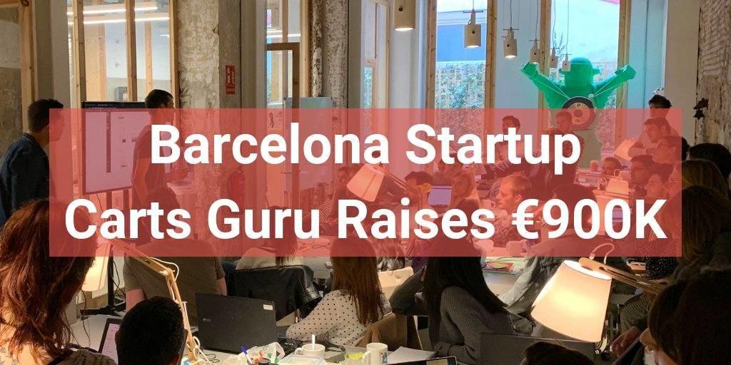 Barcelona Startup Carts Guru Raises €900K Barcinno Startup, Tech & Innovation News